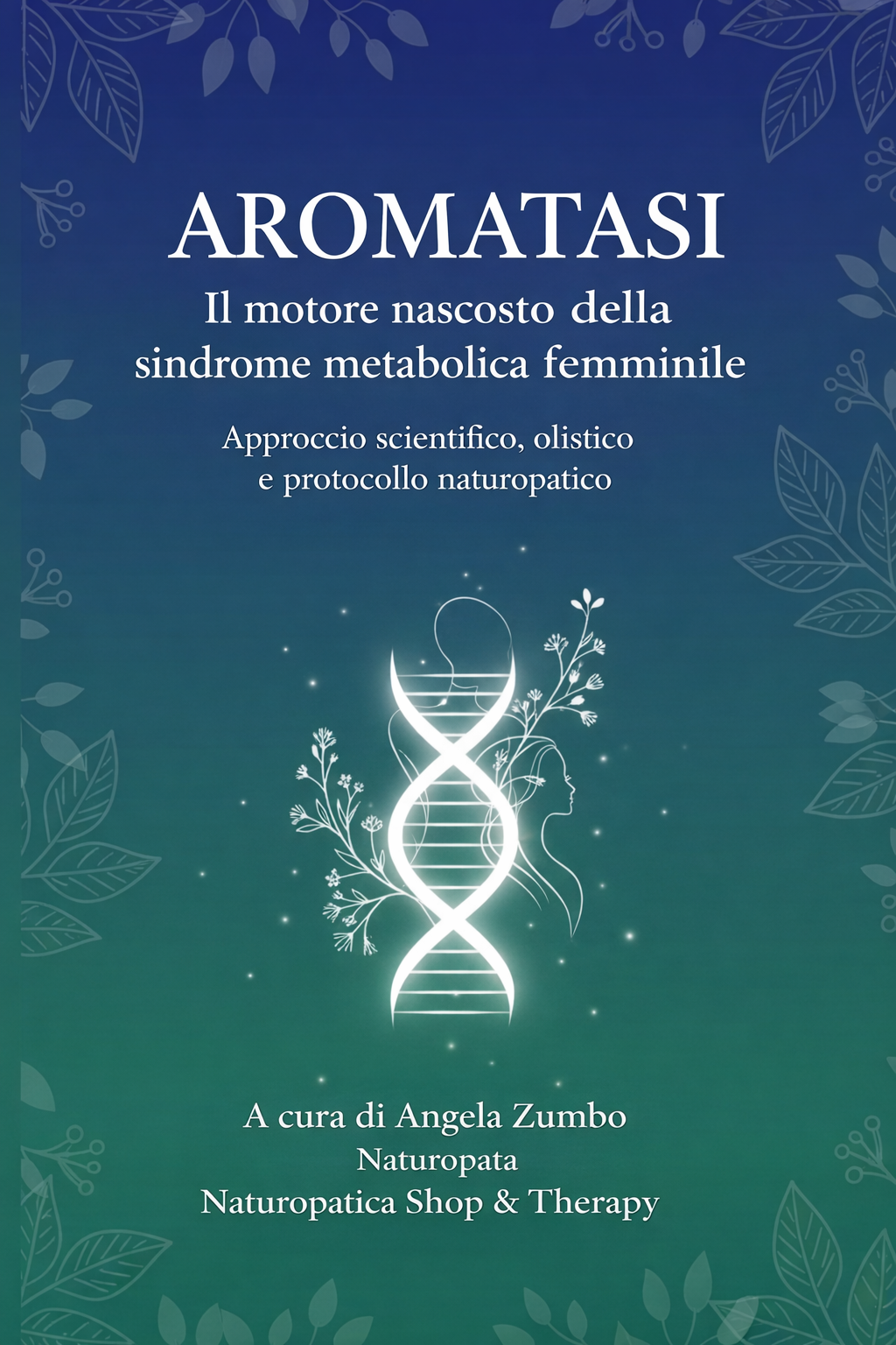 Aromatasi: il motore nascosto della sindrome metabolica femminile - E-book