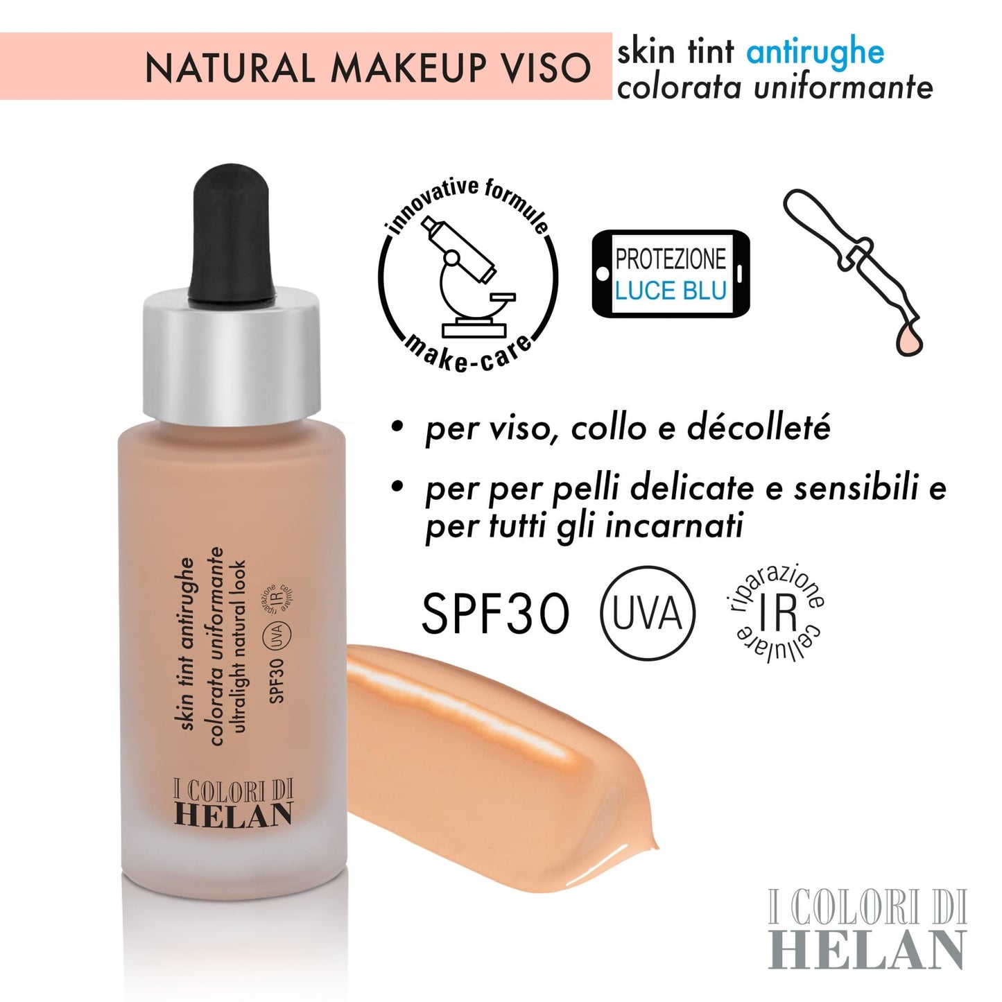 Helan I Colori di Helan - Skin Tint Fondotinta Make Up Viso Antirughe Ultraleggera Uniformante con Protezione Solare 30, Vitamina C, E, Makeup Simil Crema Colorata, Cream Naturale Ogni Carnagione 30ml - Naturopatica shop & therapy